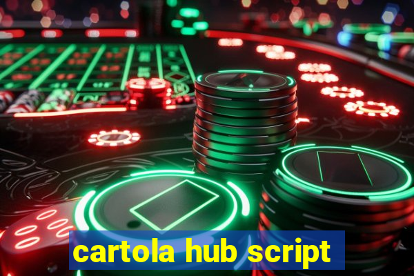 cartola hub script